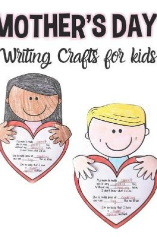 Cover of Mother's Day Writing Crafts for Kids