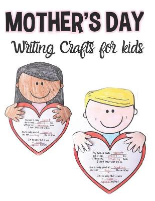 Book cover for Mother's Day Writing Crafts for Kids