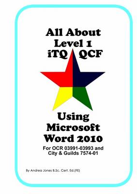 Book cover for All About Level 1 ITQ QCF Using Microsoft Word 2010