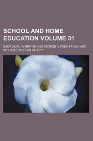 Cover of School and Home Education Volume 31