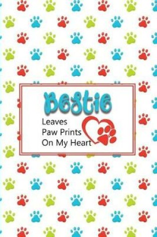 Cover of Bestie Leaves Paw Prints on My Heart