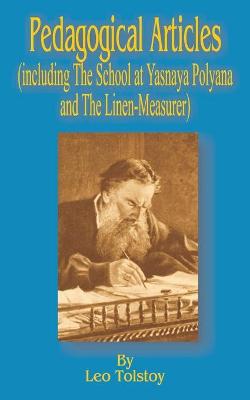 Book cover for Pedagogical Articles (Including The School at Yasnaya Poyana and The Linen-Measurer)