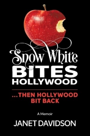 Cover of Snow White Bites Hollywood...Then Hollywood Bit Back