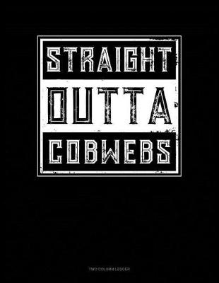 Cover of Straight Outta Cobwebs