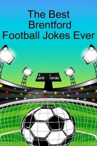 Cover of The Best Brentford Football Jokes Ever