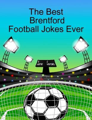 Book cover for The Best Brentford Football Jokes Ever