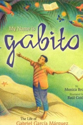 Cover of My Name Is Gabito (English)