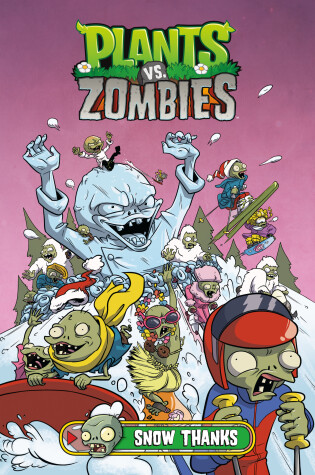 Cover of Plants vs. Zombies Volume 13: Snow Thanks
