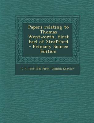 Book cover for Papers Relating to Thomas Wentworth, First Earl of Strafford - Primary Source Edition