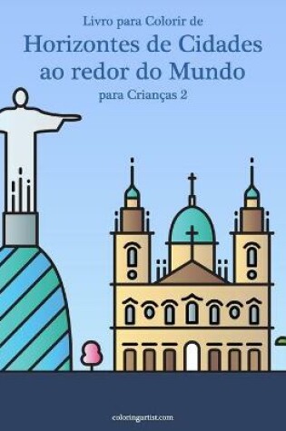 Cover of Livro para Colorir de Horizontes de Cidades ao redor do Mundo para Criancas 2