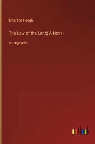 Cover of The Law of the Land; A Novel