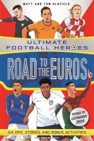 Cover of Road to the Euros (Ultimate Football Heroes): Collect them all!