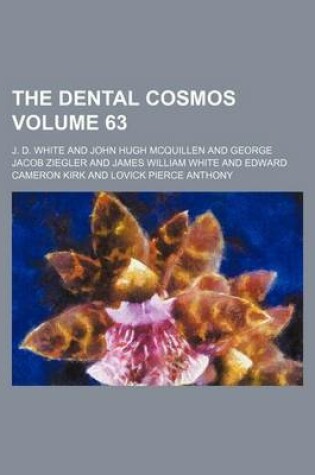 Cover of The Dental Cosmos Volume 63