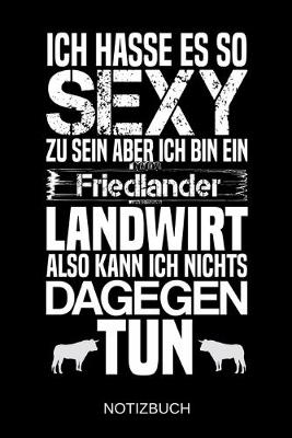 Book cover for Ich hasse es so sexy zu sein aber ich bin ein Friedlander Landwirt also kann ich nichts dagegen tun