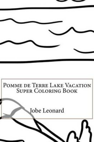 Cover of Pomme de Terre Lake Vacation Super Coloring Book