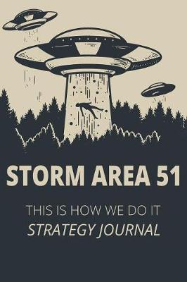 Book cover for Storm Area 51 This Is How We Do It Strategy Journal