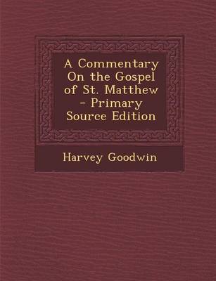 Book cover for A Commentary on the Gospel of St. Matthew - Primary Source Edition