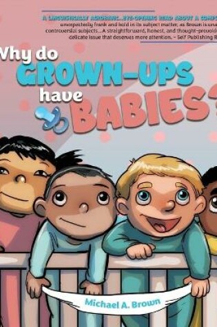 Cover of Why Do Grown Ups Have Babies?