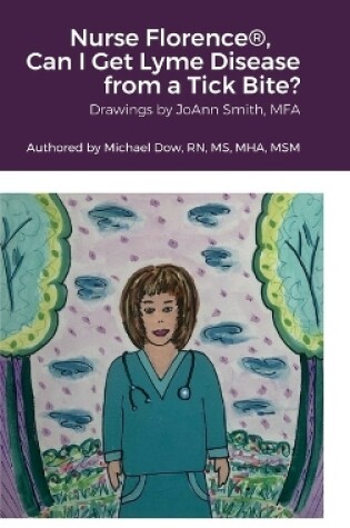 Cover of Nurse Florence(R), Can I Get Lyme Disease from a Tick Bite?