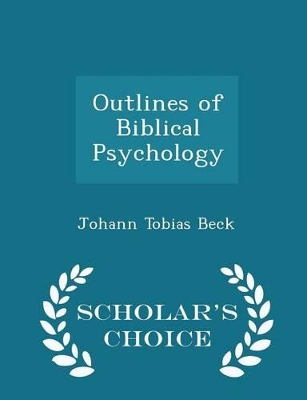 Book cover for Outlines of Biblical Psychology - Scholar's Choice Edition