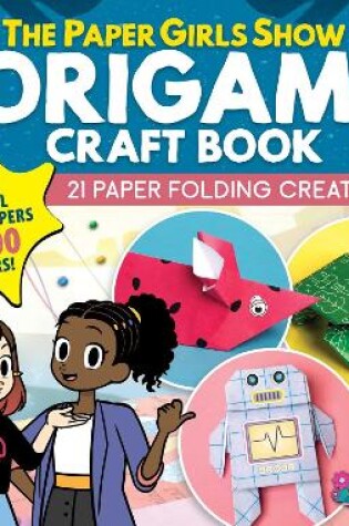 Cover of The Paper Girls Show Origami Craft Book