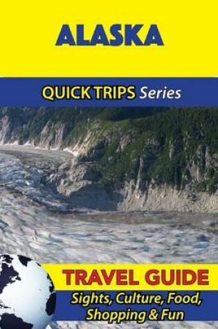 Cover of Alaska Travel Guide (Quick Trips Series)