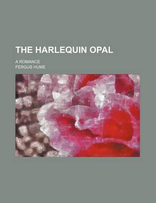 Book cover for The Harlequin Opal; A Romance