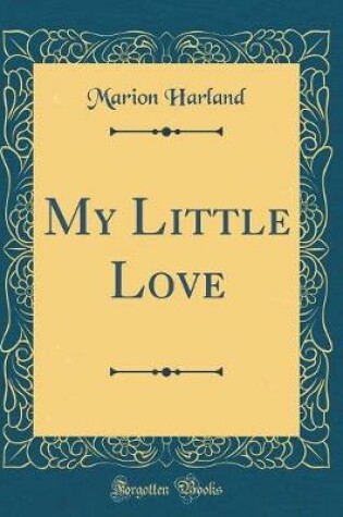 Cover of My Little Love (Classic Reprint)