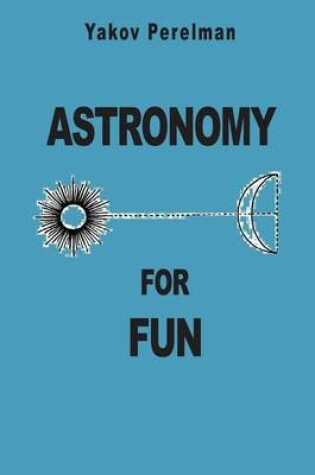 Cover of Astronomy for Fun