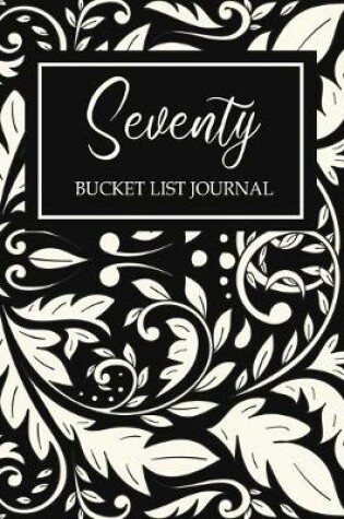 Cover of Seventy Bucket List Journal