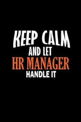 Cover of Keep calm and let HR manager handle it