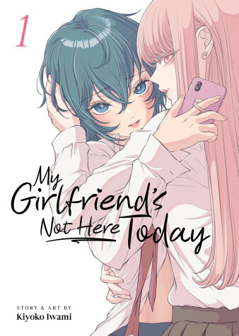 Book cover for My Girlfriend's Not Here Today Vol. 1