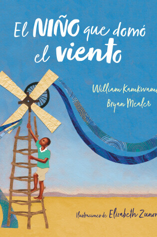 Cover of El niño que domó el viento (álbum ilustrado) / The Boy Who Harnessed the Wind