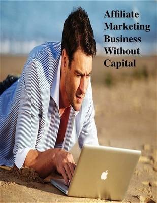Book cover for Affiliate Marketing Business Without Capital