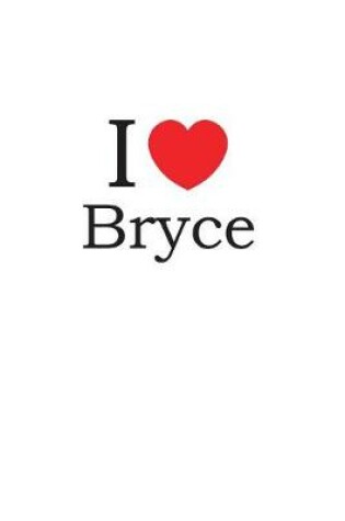 Cover of I Love Bryce