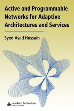 Cover of Active and Programmable Networks for Adaptive Architectures and Services