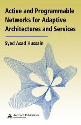 Book cover for Active and Programmable Networks for Adaptive Architectures and Services