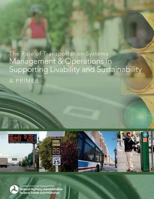 Book cover for The Role of Transportation Systems Management & Operations in Supporting Livability and Sustainability