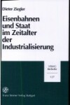 Book cover for Eisenbahnen Und Staat Im Zeitalter Der Industrialisierung