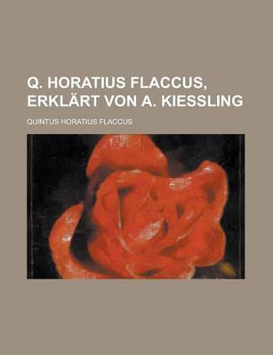 Book cover for Q. Horatius Flaccus, Erklart Von A. Kiessling