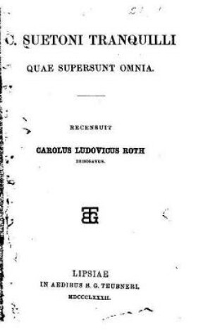 Cover of C. Suetoni Tranquilli quae supersunt omnia