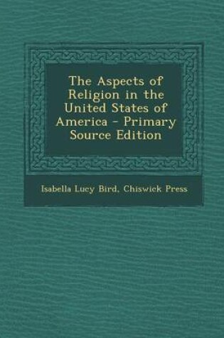 Cover of The Aspects of Religion in the United States of America - Primary Source Edition