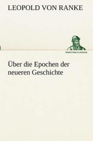 Cover of Uber Die Epochen Der Neueren Geschichte