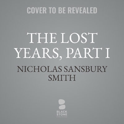 Book cover for The Lost Years, Part I