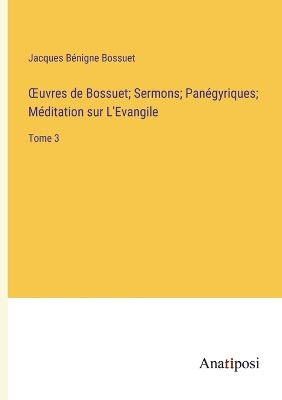 Book cover for OEuvres de Bossuet; Sermons; Panégyriques; Méditation sur L'Evangile