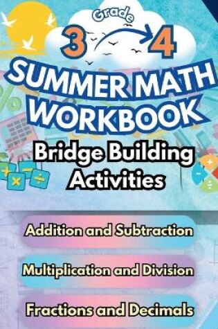 Cover of Summer Math Workbook 3-4 Grade Bridge Building Activities