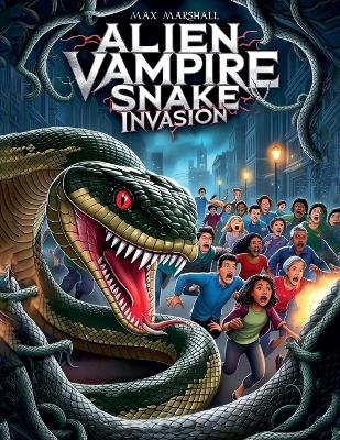 Book cover for Alien Vampire Snake Invasion