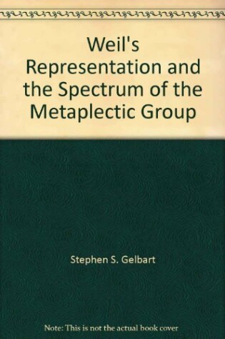 Cover of Weil's Representation and the Spectrum of the Metaplectic Group