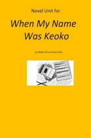 Cover of Novel Unit for When My Name Was Keoko
