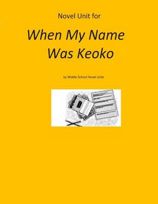 Book cover for Novel Unit for When My Name Was Keoko